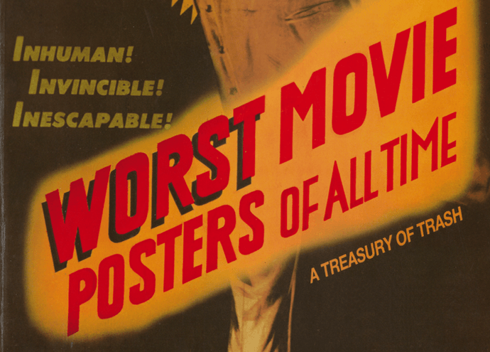 The Worst Movie Posters of All Time? No Way!