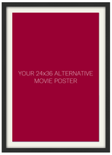 Load image into Gallery viewer, Frame for a 24 x 36 Alternative Movie Poster