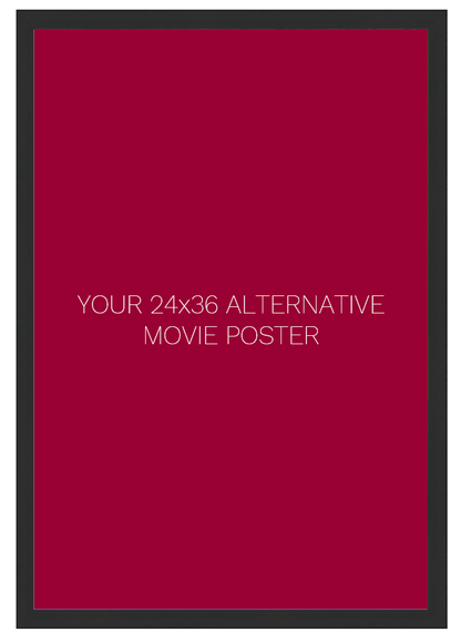 Frame for a 24 x 36 Alternative Movie Poster